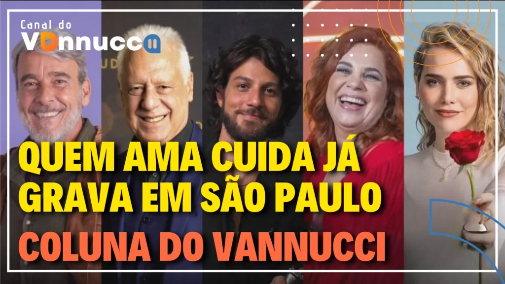 Arte da Coluna do Vannucci com alguns dos atores da novela Quem Ama Cuida