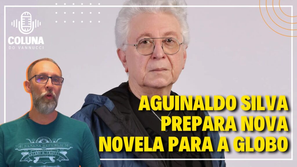 Capa da Coluna do Vannucci com Aguinaldo Silva em destaque